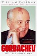 Prof. William Taubman - Gorbachev: The Man and His Era - 9781471147951 - 9781471147951