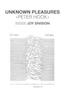 Peter Hook - Unknown Pleasures: Inside Joy Division - 9781471148330 - V9781471148330