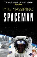 Mike Massimino - Spaceman: An Astronaut's Unlikely Journey to Unlock the Secrets of the Universe - 9781471149542 - V9781471149542