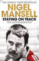 Nigel Mansell - Staying on Track: The Autobiography - 9781471150241 - V9781471150241