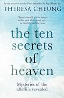 Theresa Cheung - The Ten Secrets of Heaven: Mysteries of the afterlife revealed - 9781471152450 - V9781471152450