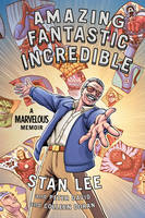 Stan Lee - Amazing Fantastic Incredible - 9781471152597 - 9781471152597