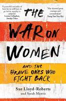 Sue Lloyd-Roberts - The War on Women - 9781471153921 - V9781471153921
