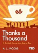 A. J. Jacobs - Thanks A Thousand: A Gratitude Journey - 9781471156052 - V9781471156052