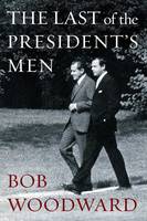Woodward, Bob - The Last of the President's Men - 9781471156519 - V9781471156519