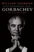 Prof. William Taubman - Gorbachev: His Life and Times - 9781471157585 - V9781471157585