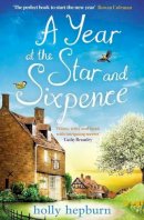 Hepburn, Holly - A Year at the Star and Sixpence - 9781471163142 - V9781471163142