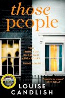 Louise Candlish - Those People: The gripping, compulsive new thriller from the bestselling author of Our House - 9781471168109 - 9781471168109