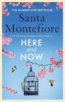 Santa Montefiore - Here and Now: Evocative, emotional and full of life, the most moving book you'll read this year - 9781471169663 - 9781471169663