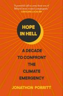 Porritt, Jonathon - Hope in Hell: A decade to confront the climate emergency - 9781471193309 - V9781471193309