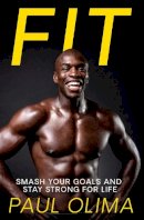 Paul Olima - Fit: Smash your goals and stay strong for life - 9781471197505 - 9781471197505