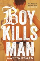Matt Whyman - Boy Kills Man - 9781471403965 - V9781471403965