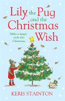 Keris Stainton - Lily, the Pug and the Christmas Wish - 9781471405129 - V9781471405129