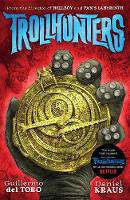 Guillermo Del Toro - Trollhunters: The book that inspired the Netflix series - 9781471405181 - V9781471405181