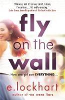 E. Lockhart - Fly on the Wall: From the author of the unforgettable bestseller, We Were Liars - 9781471406041 - V9781471406041