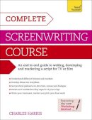 Charles Harris - Screenwriting: A Complete Teach Yourself Creative Writing Course (Teach Yourself: Writing) - 9781471801761 - V9781471801761