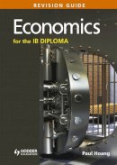 Paul Hoang - Economics for the IB Diploma Revision Guide: (International Baccalaureate Diploma) - 9781471807183 - V9781471807183