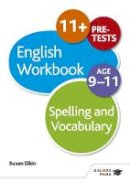 Susan Elkin - Spelling & Vocabulary Workbook Age 9-11 - 9781471829642 - V9781471829642