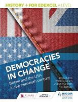 Nick Shepley - History+ for Edexcel A Level: Democracies in Change: Britain and the USA in the Twentieth Century - 9781471837685 - V9781471837685