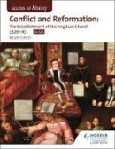 Roger Turvey - Conflict & Reformation: The Establishment of the Anglican Church 1529-70 (Access to History) - 9781471838736 - V9781471838736