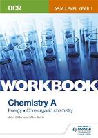 Mike Smith - OCR AS/A Level Year 1 Chemistry A Workbook: Energy; Core organic chemistry - 9781471847349 - V9781471847349
