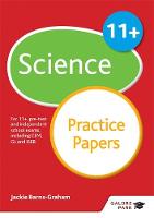 Barns-Graham, Jackie, Hunter, Sue - 11+ Science Practice Papers: For 11+, Pre-Test and Independent School Exams Including CEM, GL and ISEB - 9781471849282 - V9781471849282