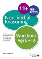 Peter Francis - Non-Verbal Reasoning Workbook: For 11+, Pre-Test and Independent School Exams Including CEM, GL and ISEB - 9781471849343 - V9781471849343