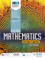 Sophie Goldie - MEI A Level Mathematics Year 1 (AS) 4th Edition - 9781471852978 - V9781471852978
