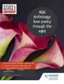 Luke Mcbratney - Study and Revise for AS/A-level: AQA Anthology: love poetry through the ages - 9781471853838 - V9781471853838