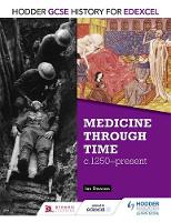 Ian Dawson - Hodder GCSE History for Edexcel: Medicine Through Time, C1250-Present - 9781471861376 - V9781471861376