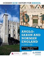 Esther Arnott - Hodder GCSE History for Edexcel: Anglo-Saxon and Norman England, c1060-88 - 9781471861758 - V9781471861758