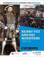 Dale Scarboro - Hodder GCSE History for Edexcel: Henry VIII and his ministers, 1509-40 - 9781471861789 - V9781471861789