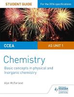 McFarland, Alyn G. - CCEA as Chemistry Student Guide: Unit 1: Basic Concepts in Physical and Inorganic Chemistry - 9781471863981 - V9781471863981