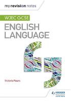 Victoria Peers - My Revision Notes: WJEC GCSE English Language - 9781471868290 - V9781471868290