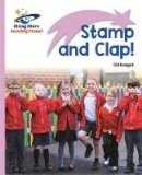 Gill Budgell - Reading Planet - Stamp and Clap! - Lilac: Lift-off - 9781471876837 - V9781471876837