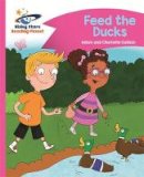 Adam Guillain - Reading Planet - Feed the Ducks - Pink B: Comet Street Kids - 9781471878176 - V9781471878176