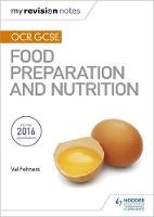 Val Fehners - My Revision Notes: OCR GCSE Food Preparation and Nutrition - 9781471887000 - V9781471887000