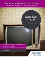 Geoff Brammall - Modern Languages Study Guides: Good Bye, Lenin!: Film Study Guide for AS/A-level German - 9781471891847 - V9781471891847