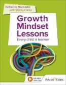 Shirley Clarke - Growth Mindset Lessons: Every Child a Learner - 9781471893681 - V9781471893681