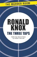 Ronald Knox - The Three Taps - 9781471900556 - V9781471900556