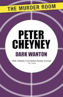 Peter Cheyney - Dark Wanton - 9781471901836 - V9781471901836