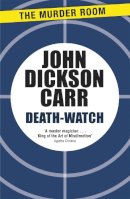 John Dickson Carr - Death-Watch - 9781471905155 - V9781471905155