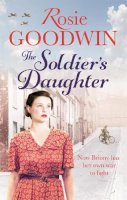 Rosie Goodwin - The Soldier´s Daughter - 9781472101723 - V9781472101723