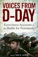 Jon E. Lewis - Voices from D-Day: Eyewitness accounts from the Battles of Normandy - 9781472103987 - V9781472103987