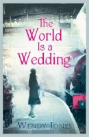 Wendy Jones - The World is a Wedding - 9781472108678 - V9781472108678