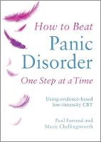 Paul Farrand - How to Beat Panic Disorder One Step at a Time: Using evidence-based low-intensity CBT - 9781472108845 - V9781472108845