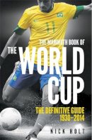 Nick Holt - Mammoth Book Of The World Cup - 9781472110466 - V9781472110466