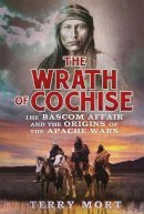 Mort, Terry - The Wrath of Cochise - 9781472110923 - V9781472110923