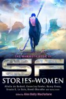 MacFarlane, Alex Dally - The Mammoth Book of SF Stories by Women - 9781472111661 - V9781472111661