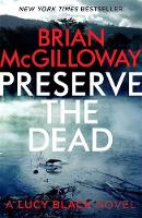 Brian Mcgilloway - Preserve The Dead - 9781472113160 - V9781472113160